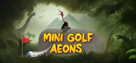 《迷你高尔夫永恒》Mini Golf Aeons