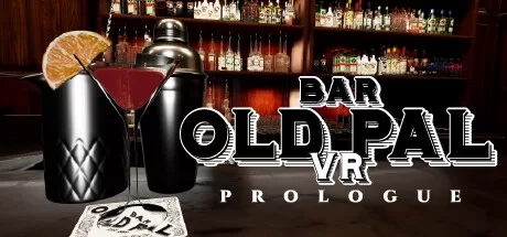 酒吧老朋友 VR：序幕（BAR OLD PAL VR : PROLOGUE）