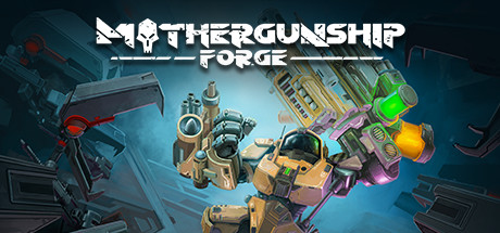 《母舰：锻造》MOTHERGUNSHIP: FORGE VR