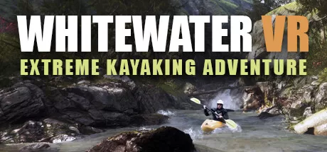 极限皮划艇冒险（Whitewater VR: Extreme Kayaking Adventure）