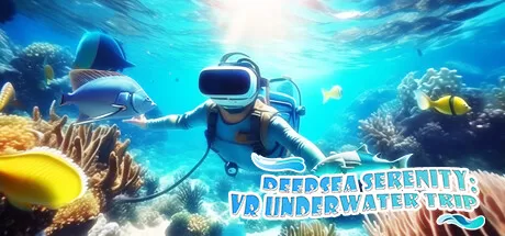 VR海底世界（DeepSea Serenity VR Underwater Trip）