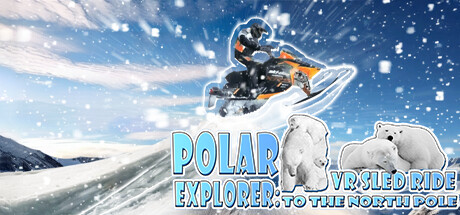 VR极地探险 (Polar Explorer VR Sled Ride to the North Pole)