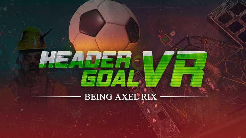 《头球目标VR：成为阿克塞尔·里克斯》Header Goal VR - Being Axel Rix